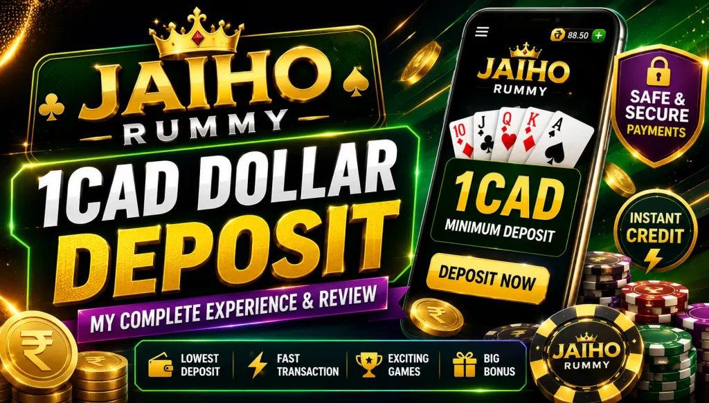 Jaiho Rummy 1CAD Dollar Deposit — My Complete Experience and Review Banner